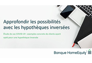 Approfondir les possibilités avec les hypothèques inversées